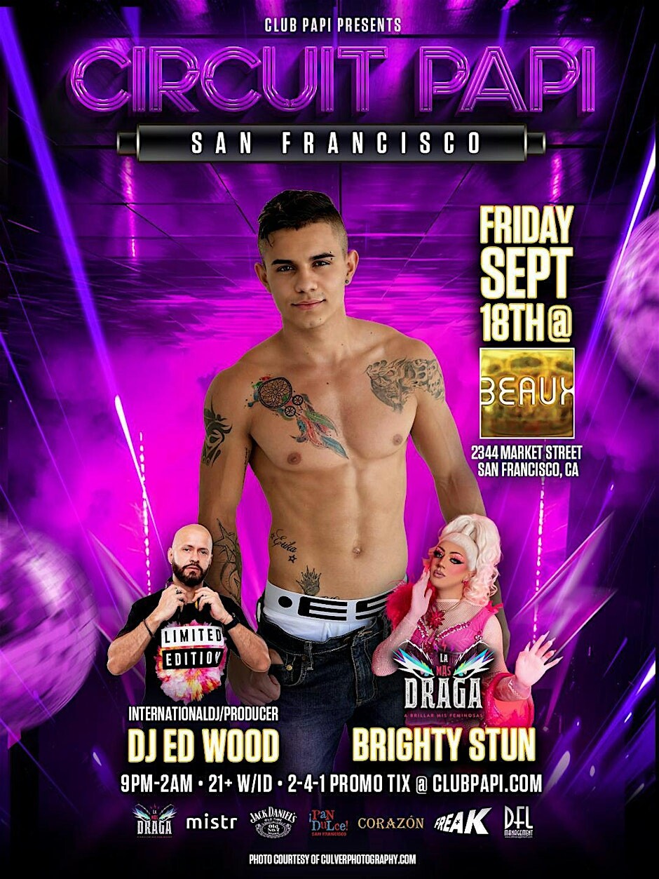 CIRCUIT PAPI SF w/DJ ED WOOD & LA MAS DRAGA QUEEN BRIGHTY STUN LIVE @BEAUX