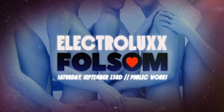 Electroluxx Folsom 2023 @ Public Works