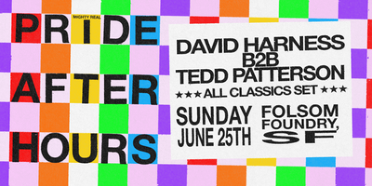 Mighty Real  Pride AFTERS // David Harness + Tedd Patterson - ALL CLASSICS