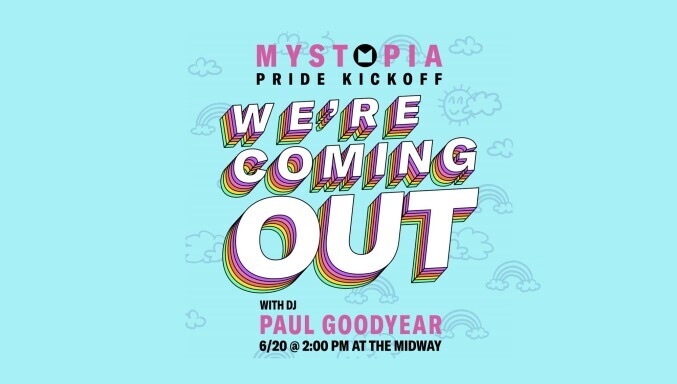 Mystopia Presents: WE'RE COMING OUT – Pride Kickoff