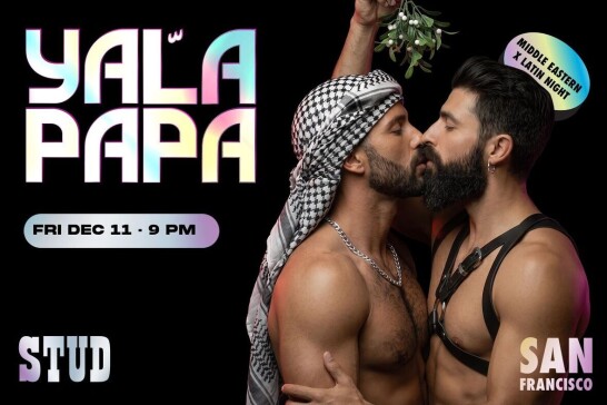Yala Papa San Francisco: The Gay Latin x Middle Eastern Night