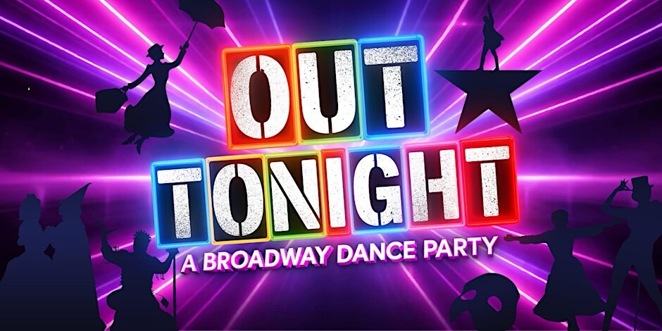 OUT TONIGHT: A Broadway Dance Party