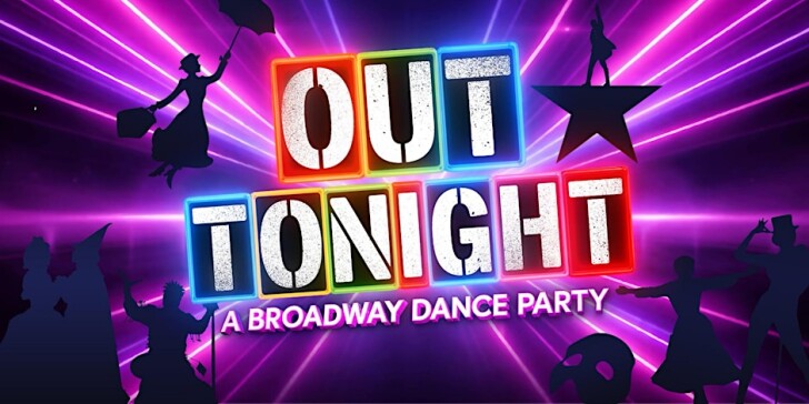 OUT TONIGHT: A Broadway Dance Party