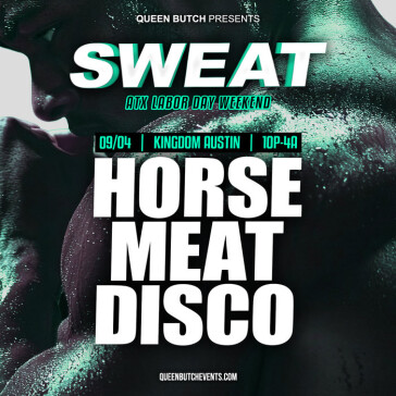 Horse Meat Disco ATX: Sweat Labor Day Weekend