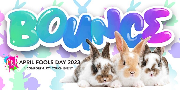 BOUNCE ~ a Comfort & Joy Touch Event