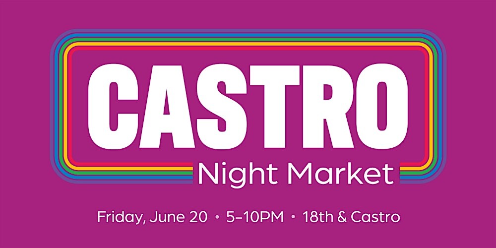 Castro Night Market - June 20th