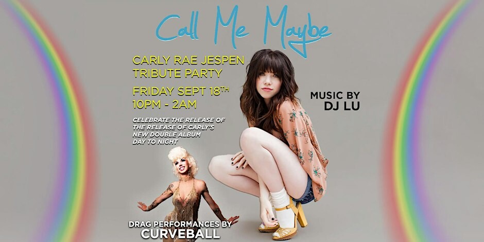 CALL ME MAYBE!   A Carly Rae Jepsen Tribute Party!