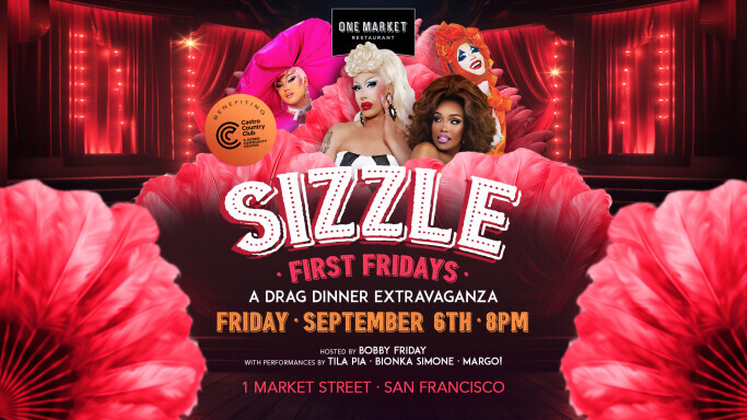 SIZZLE: A Drag Dinner Extravaganza at One Market Restaurant