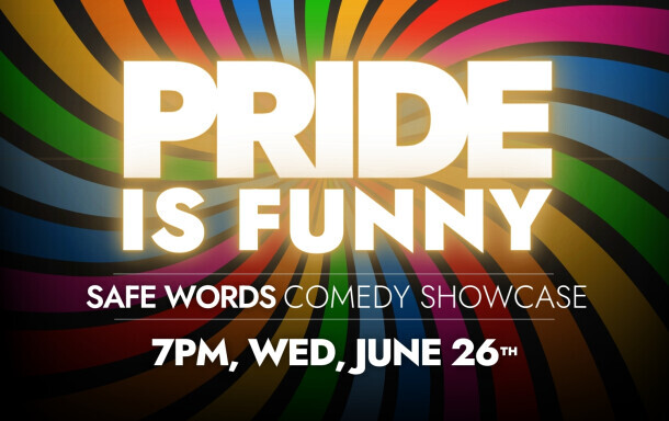 Pride is Funny at Safe Words Queer Comedy Showcase