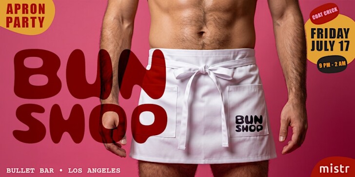 Bun Shop Apron Party LA - July Edition