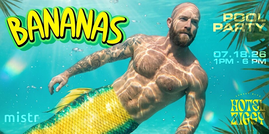 BANANAS: LA'S WILDEST GAY POOL PARTY