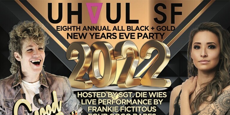 UHAUL SF 8TH ANNUAL ALL BLACK AND GOLD  NYE PARTY 2022