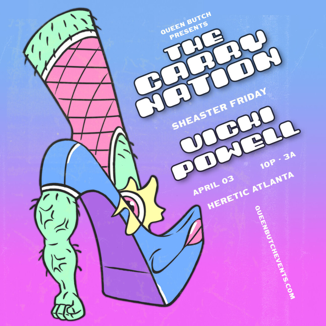 Queen Butch: Sheaster + The Carry Nation
