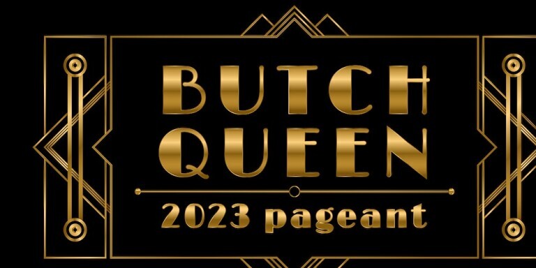 ButchQueen Pageant 2023!