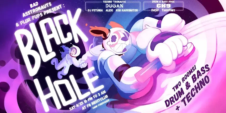 Bad Asstronauts and PLUR Pups present BLACK HOLE! A Techno + DnB experience