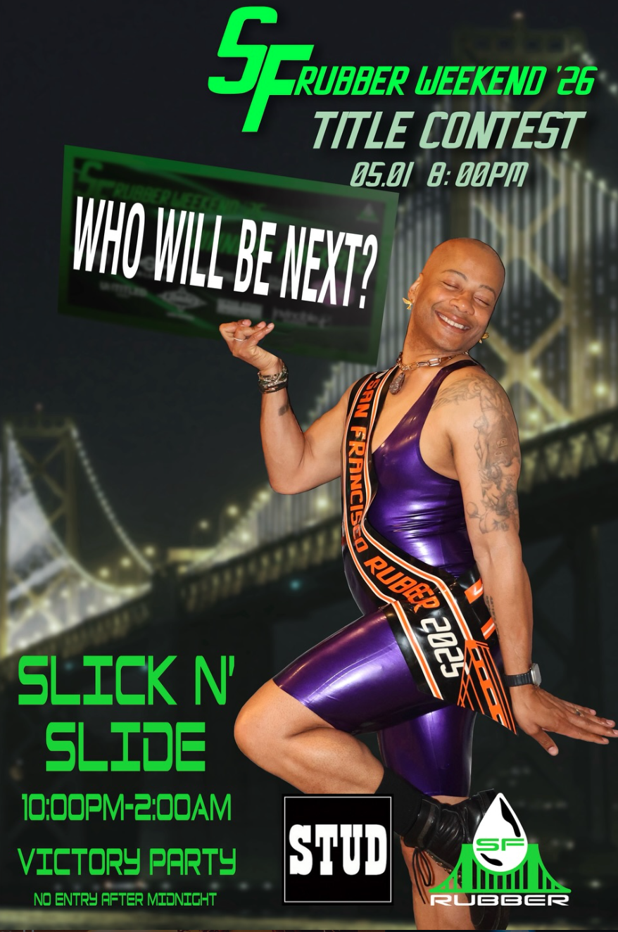 SF Rubber Weekend: Contest and Party! — The Stud